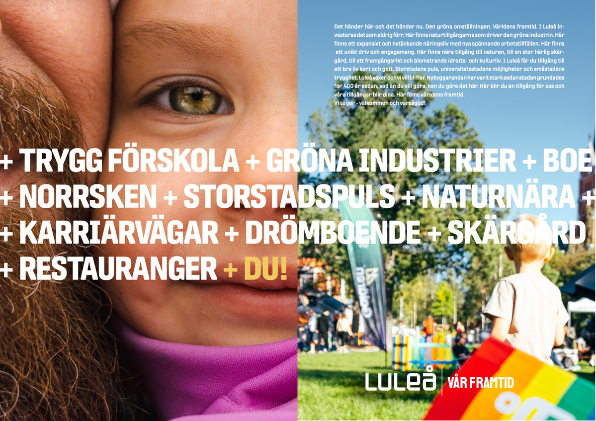Bild Luleå + du. Glada stadsbilder i bakgrunden och ovanpå står det trygg förskola + gröna industrier + norrsken + storstadspuls + naturnära + karriärvägar + drömboende + skärgård + restauranger + DU!