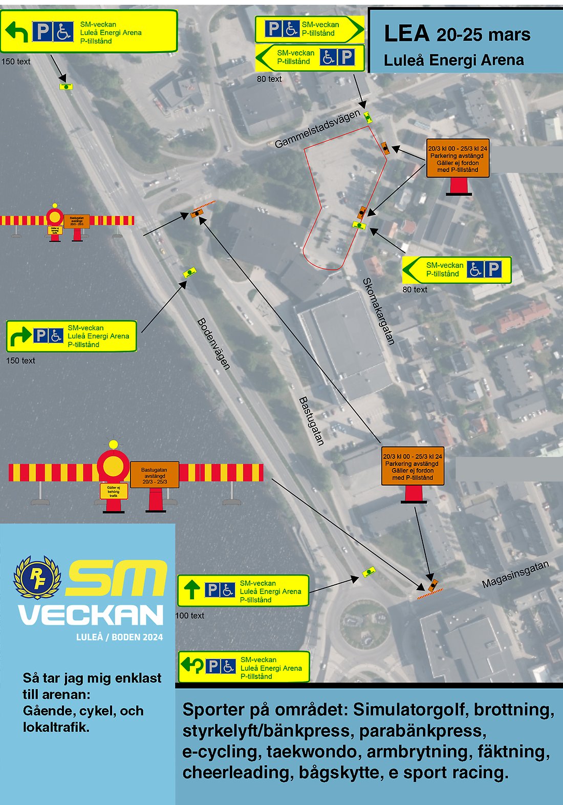 Luleå Energi Arena Idrotter: Simulatorgolf, brottning, styrkelyft/bänkpress, parabänkpress, e-cycling, taekwondo, armbrytning, fäktning, cheerleading, bågskytte, e sport racing. Datum: 20-25 mars